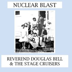 Rev Douglas & The Stage Cruisers Bell Nuclear Blast Vinyl LP