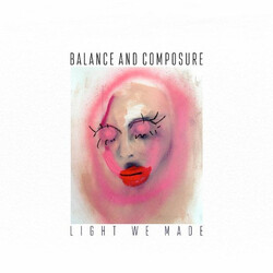 Balance And Composure Light We Made Vinyl LP