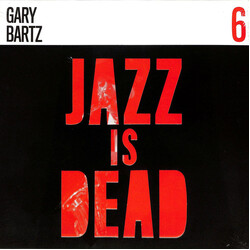 Gary Bartz / Ali Shaheed Muhammad / Adrian Younge Jazz Is Dead 6 Vinyl LP