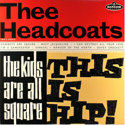 Thee Headcoats The Kids Are All Square Vinyl LP