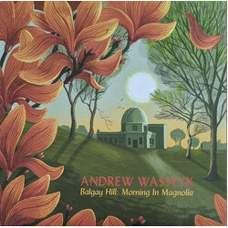 Andrew Wasylyk Balgay Hill: Morning In Magnolia Vinyl LP