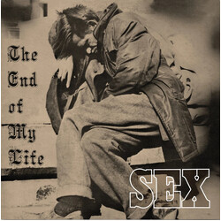 Sex (9) The End Of My Life Vinyl LP