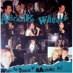 Abrasive Wheels When The Punks Go Marching In! Vinyl 2 LP