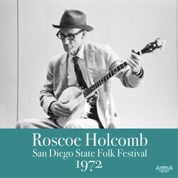 Roscoe Holcomb San Diego State Folk Festival 1972