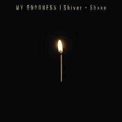 My Goodness Shiver + Shake Vinyl LP