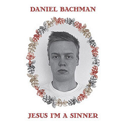 Daniel Bachman Jesus I'm A Sinner Vinyl LP