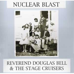 Reverend Douglas Bell & The Stage Cruisers Nuclear Blast Vinyl LP