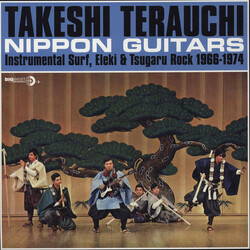 Takeshi Terauchi Nippon Guitars (Instrumental Surf, Eleki & Tsugaru Rock 1966-1974) Vinyl LP