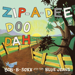 Bob B. Soxx And The Blue Jeans Zip-A-Dee Doo Dah Vinyl LP