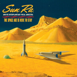 The Sun Ra Arkestra The Space Age Is Here To Stay