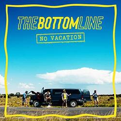 Bottom Line No Vacation Vinyl