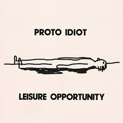 Proto Idiot Leisure Opportunity