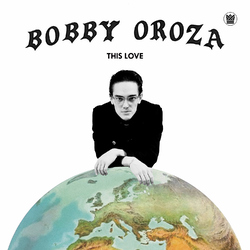 Bobby Oroza This Love Vinyl LP