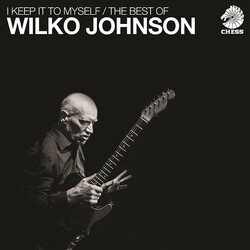 Wilko Johnson I Keep It To Myself / The Best Of Wilko Johnson