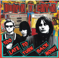 Drivin' N' Cryin' Too Late To Turn Back Now! Vinyl LP