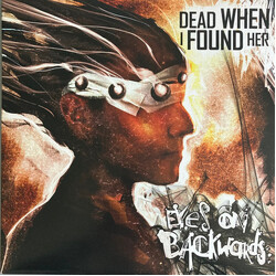 Dead When I Found Her Eyes On Backwards Vinyl LP