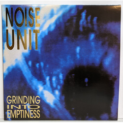 Noise Unit Grinding Into Emptiness Vinyl LP