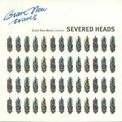 Severed Heads Brave New Waves Session Vinyl LP