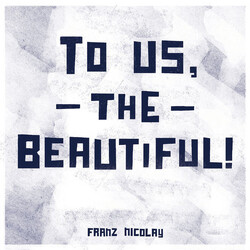 Franz Nicolay To Us The Beautiful Vinyl LP