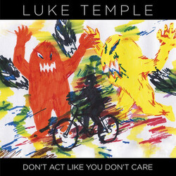 Luke Temple Don't Act Like You Don't Care Vinyl LP