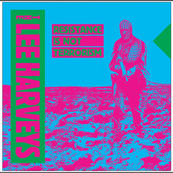 The Lee Harveys Resistance Is Not Terrorism Vinyl LP