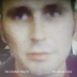 Cowboy Mouth (2) My Life As A Dog Vinyl LP