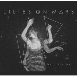 Lilies On Mars Dot To Dot Vinyl LP