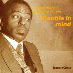 Archie Shepp / Horace Parlan Trouble In Mind Vinyl LP