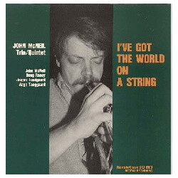 John McNeil Trio / John McNeil Quartet I've Got The World On A String Vinyl LP