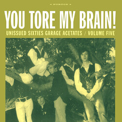 Various You Tore My Brain! Unissued Sixties Garage Acetates / Volume Five Vinyl LP