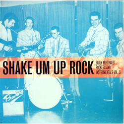 Various Shake Um Up Rock - Early Northwest Rockers And Instrumentals Vol. 3 Vinyl LP