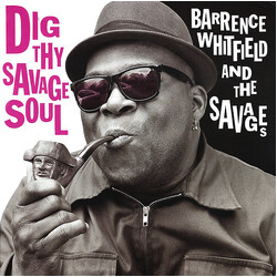 Barrence Whitfield And The Savages Dig Thy Savage Soul Vinyl LP