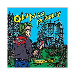 Old Man Markley Stupid Today Vinyl