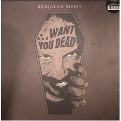 Karjalan Sissit ...Want You Dead Vinyl LP