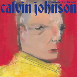 Calvin Johnson A Wonderful Beast Vinyl LP