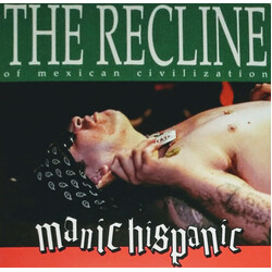 Manic Hispanic The Recline Of Mexican Civilization Vinyl LP