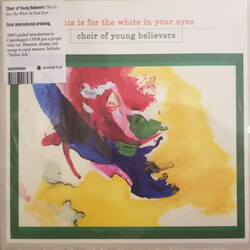 Choir Of Young Believers This Is For The White In Your Eyes Vinyl LP