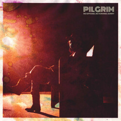 Pilgrim (13) No Offense, Nevermind, Sorry Vinyl LP