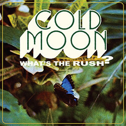 Cold Moon (4) What's The Rush?