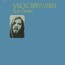 Bob Brown Willoughby's Lament Vinyl