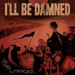 I'll Be Damned Road To Disorder Vinyl LP