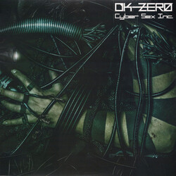 DK-Zero Cyber Sex Inc. Vinyl LP