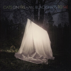 Cats On Fire All Blackshirts To Me Vinyl LP