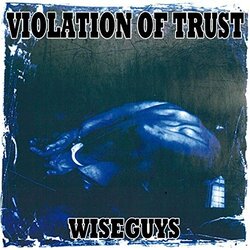 Violation Of Trust Wiseguys Vinyl LP