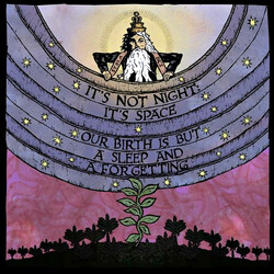 It's Not Night: It's Space Our Birth Is But A Sleep And A Forgetting Vinyl LP