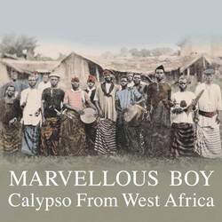 Various Marvellous Boy: Calypso From West Africa Vinyl