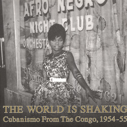 Various The World Is Shaking: Cubanismo From The Congo, 1954-55 Vinyl 2 LP