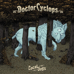 Doctor Cyclops Local Dogs Vinyl LP