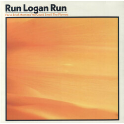 Run Logan Run For A Brief Moment We Could Smell The Flowers Vinyl LP