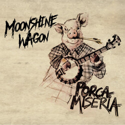 Moonshine Wagon Porca Miseria Vinyl LP